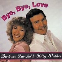 Barbara Fairchild - Bye, Bye Love